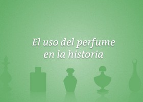 El uso del perfume en la historia | Recurso educativo 94080