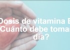 Dosis de vitamina B12: ¿Cuánto debe tomar por día? | Recurso educativo 788962