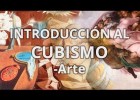 Cubismo - Historia del Arte - Educatina | Recurso educativo 116004