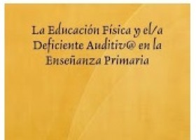 La Educación Física y el/a Deficiente Auditiv@ en la Enseñanza Primaria | Recurso educativo 752787